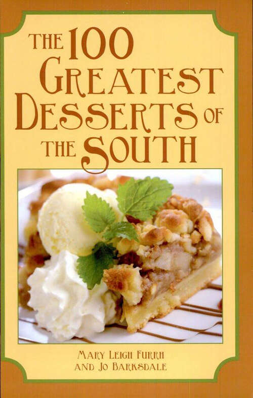 Book cover of The 100 Greatest Desserts of the South (100 Greatest Recipes)