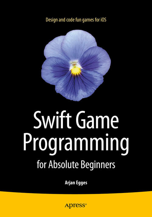 Book cover of Swift Game Programming for Absolute Beginners