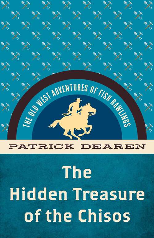 Book cover of Hidden Treasure of the Chisos: The Old West Adventures of Fish Rawlings