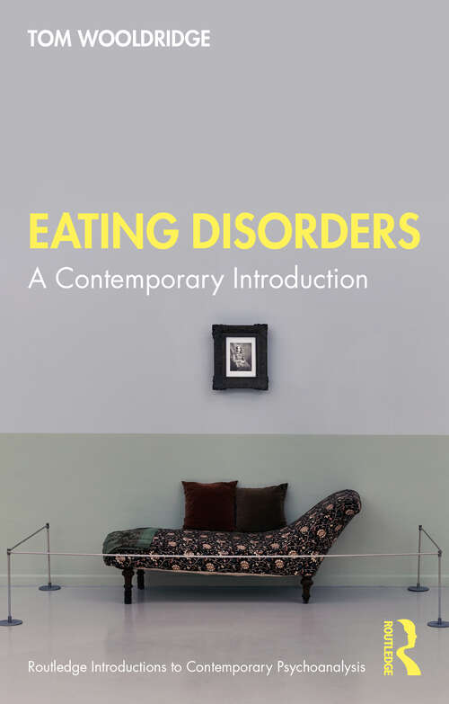 Book cover of Eating Disorders: A Contemporary Introduction (Routledge Introductions to Contemporary Psychoanalysis)