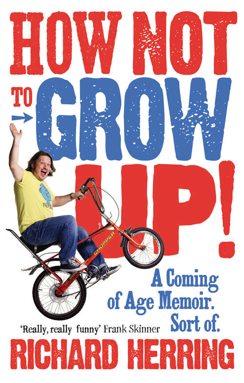 Book cover of How Not to Grow Up: A Coming of Age Memoir. Sort of.