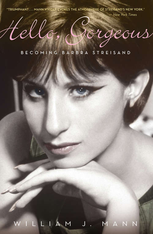 Hello, Gorgeous: Becoming Barbra Streisand