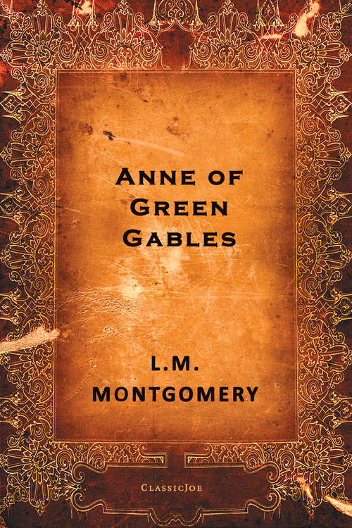 Book cover of Anne of Green Gables: Anne Of Avonlea; Anne Of The Island; Anne Of Green Gables (Anne Of Green Gables Ser. #1)