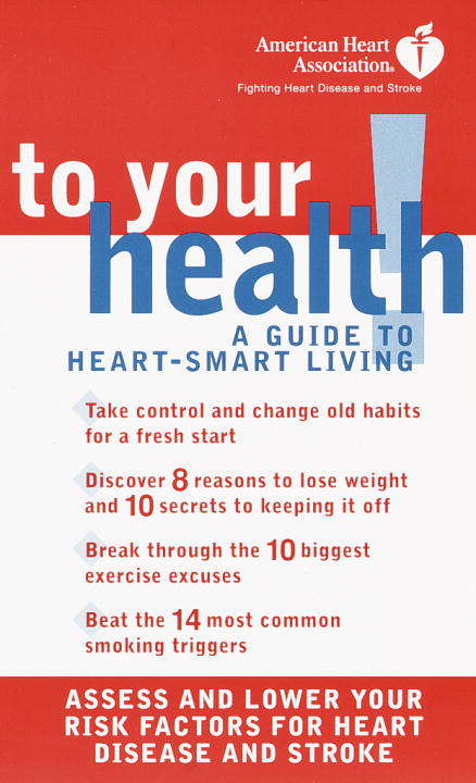 Book cover of American Heart Association to Your Health: A Guide to Heart-Smart Living / American Heart Association
