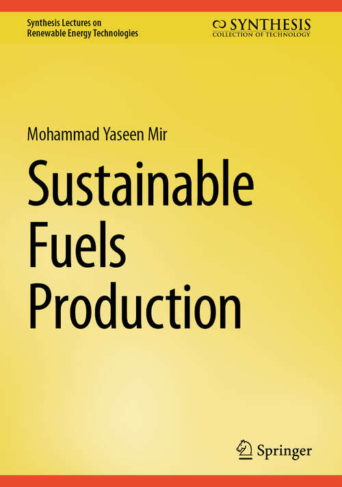 Book cover of Sustainable Fuels Production (Synthesis Lectures on Renewable Energy Technologies)