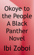 Okoye to the People: A Black Panther Novel