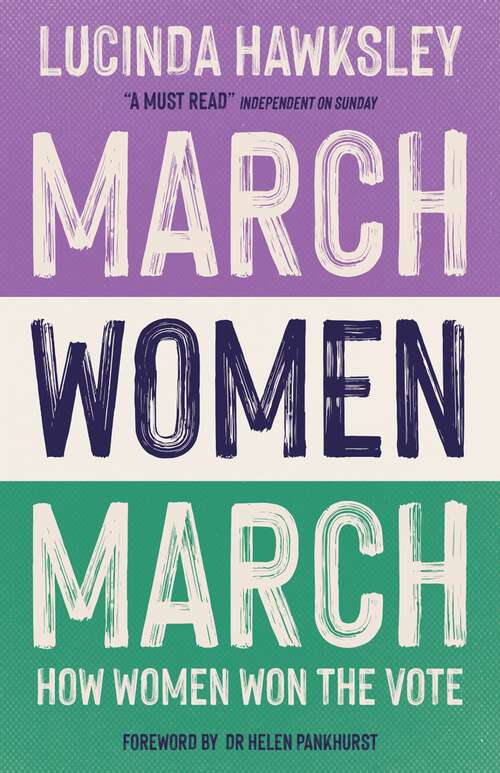 Book cover of March, Women, March: Voices Of The Women's Movement From The First Feminist To Votes For Women