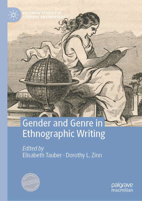 Gender and Genre in Ethnographic Writing (Palgrave Studies in Literary Anthropology)