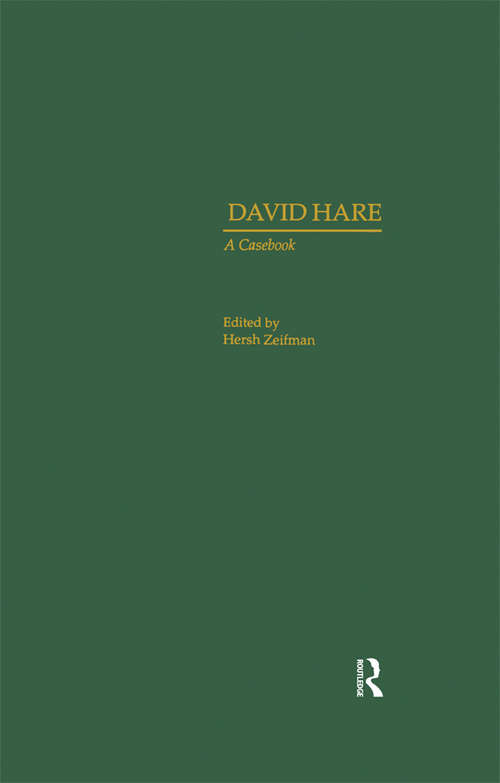 David Hare: A Casebook (Casebooks on Modern Dramatists #Vol. 18)