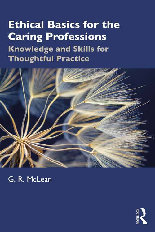 Book cover of Ethical Basics for the Caring Professions: Knowledge and Skills for Thoughtful Practice
