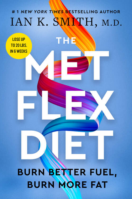 Book cover of The Met Flex Diet: Burn Better Fuel, Burn More Fat