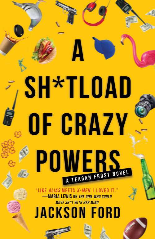 Book cover of A Sh*tload of Crazy Powers (The Frost Files #4)