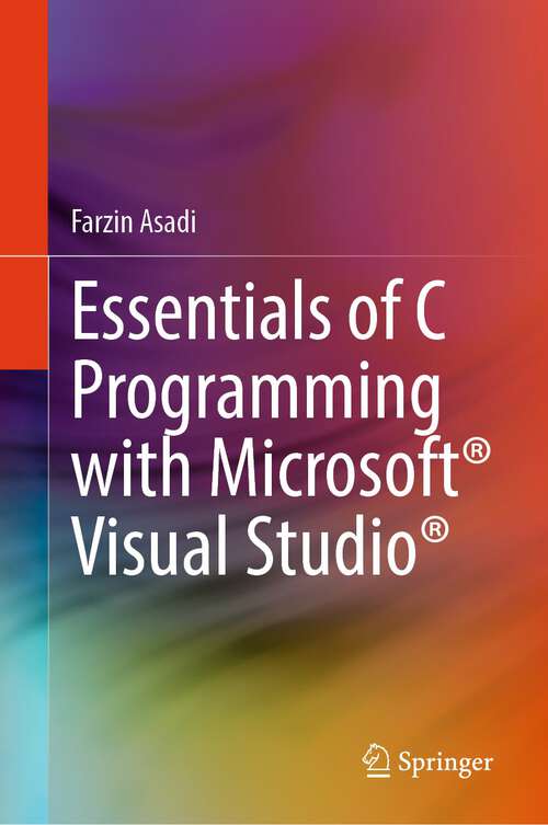 Book cover of Essentials of C Programming with Microsoft® Visual Studio® (1st ed. 2023)