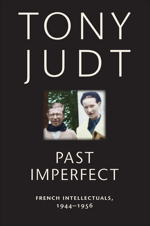 Book cover of Past Imperfect: French Intellectuals, 1944-1956