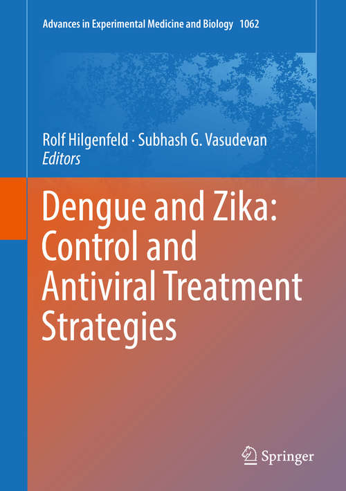 Dengue and Zika: Control and Antiviral Treatment Strategies (Advances in Experimental Medicine and Biology #1062)