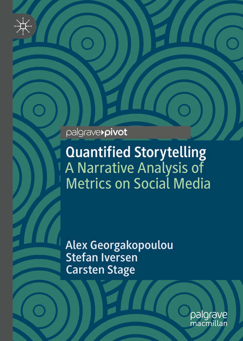 Book cover of Quantified Storytelling: A Narrative Analysis of Metrics on Social Media (1st ed. 2020)