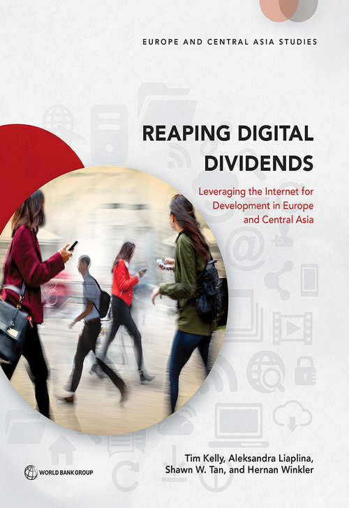 Reaping Digital Dividends: Leveraging the Internet for Development in Europe and Central Asia