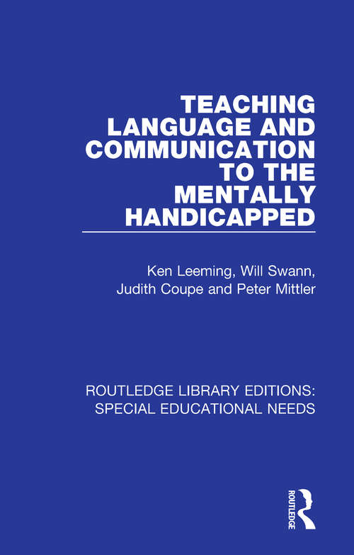 Teaching Language and Communication to the Mentally Handicapped (Routledge Library Editions: Special Educational Needs #35)