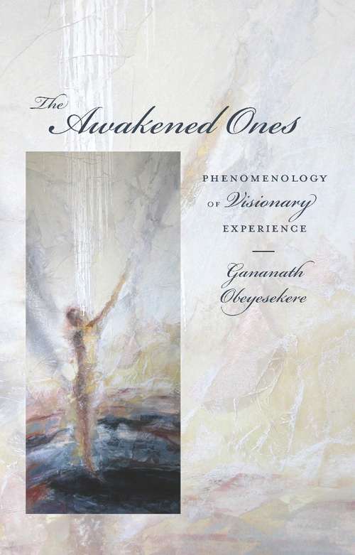 Book cover of The Awakened Ones: Phenomenology of Visionary Experience
