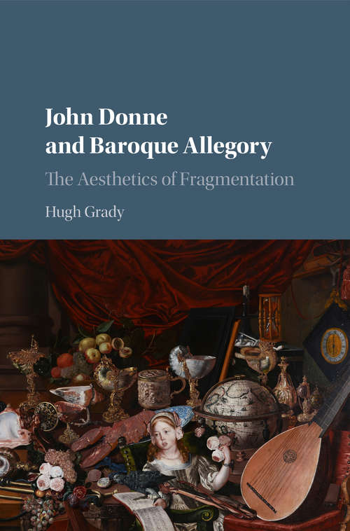Book cover of John Donne and Baroque Allegory: The Aesthetics of Fragmentation