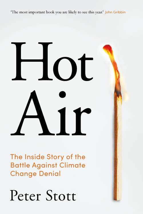 Book cover of Hot Air: The Inside Story of the Battle Against Climate Change Denial