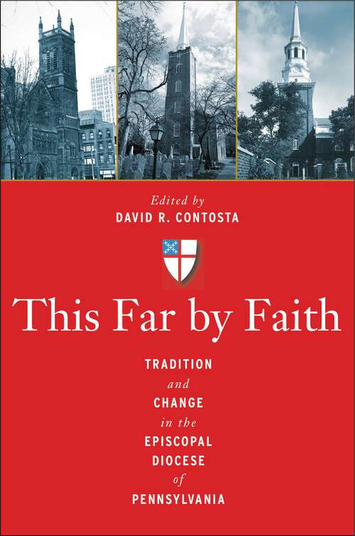Book cover of This Far by Faith: Tradition and Change in the Episcopal Diocese of Pennsylvania