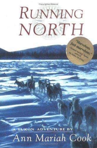 Book cover of Running North: A Yukon Adventure
