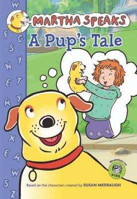 Book cover of Martha Speaks: A Pup's Tale (Chapter Book)