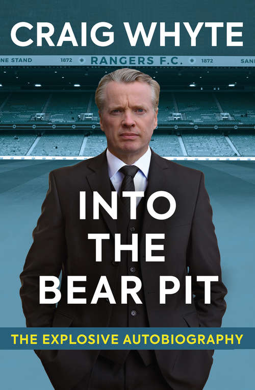 Book cover of Into the Bear Pit: The Explosive Autobiography