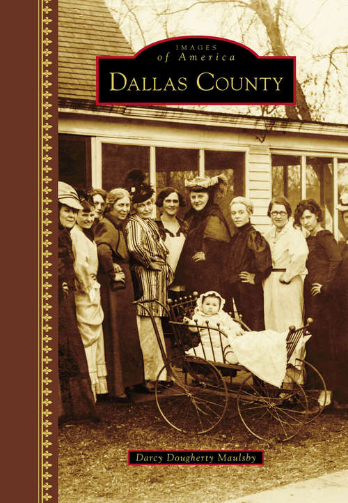 Book cover of Dallas County (Images of America)