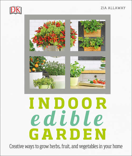 Book cover of Indoor Edible Garden: Creative Ways to Grow Herbs, Fruits, and Vegetables in Your Home