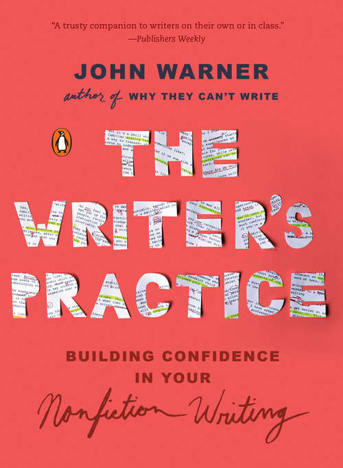 Book cover of The Writer's Practice: Building Confidence in Your Nonfiction Writing
