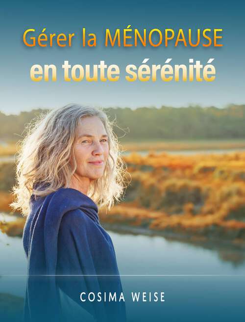 Book cover of Gérer la MÉNOPAUSE en toute sérénité
