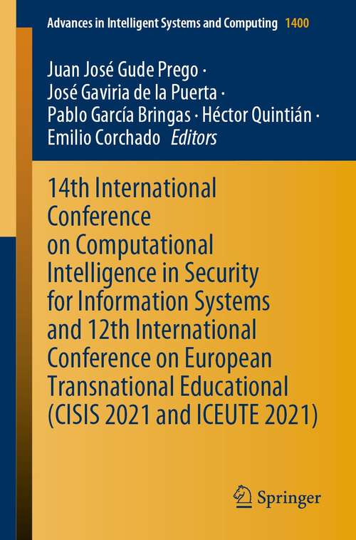 14th International Conference on Computational Intelligence in Security for Information Systems and 12th International Conference on European Transnational Educational (Advances in Intelligent Systems and Computing #1400)