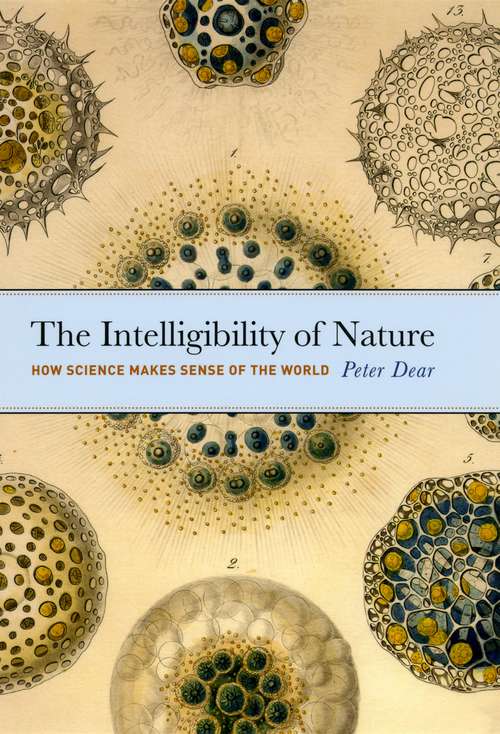 Book cover of The Intelligibility of Nature: How Science Makes Sense of the World