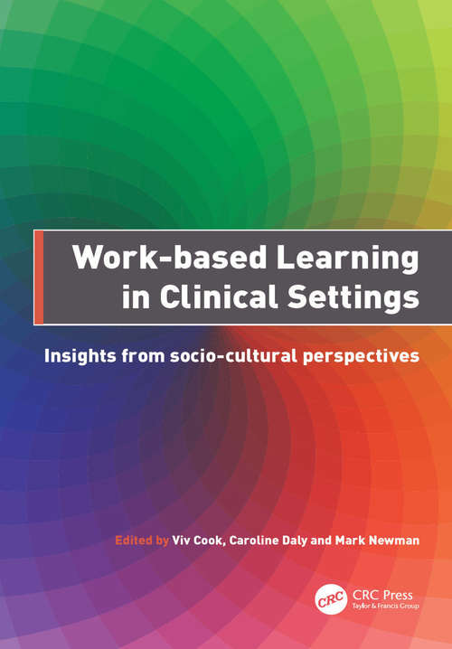 Book cover of Work-Based Learning in Clinical Settings: Insights from Socio-Cultural Perspectives