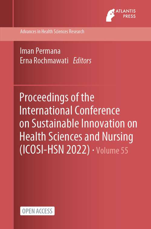 Book cover of Proceedings of the International Conference on Sustainable Innovation on Health Sciences and Nursing (1st ed. 2022) (Advances in Health Sciences Research #55)