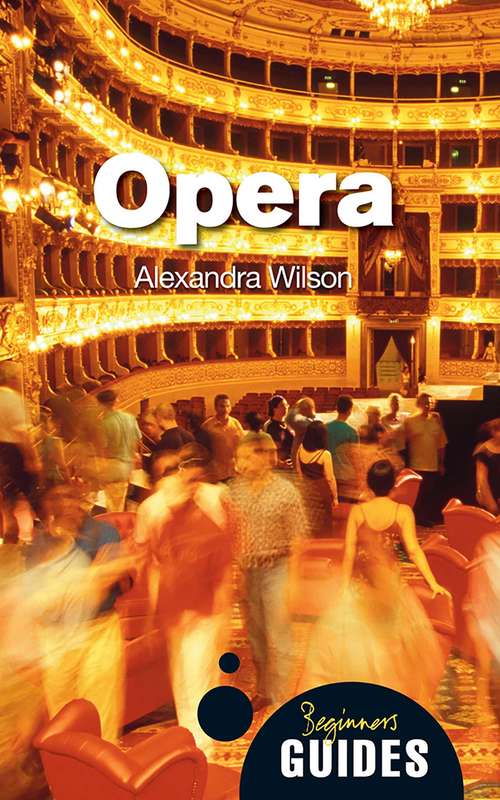 Book cover of Opera: A Beginner's Guide (Beginner's Guides)