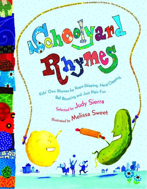 Book cover of Schoolyard Rhymes: Kids' Own Rhymes for Rope-Skipping, Hand Clapping, Ball Bouncing, and Just Plain