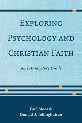 Book cover of Exploring Psychology and the Christian Faith: An Introductory Guide