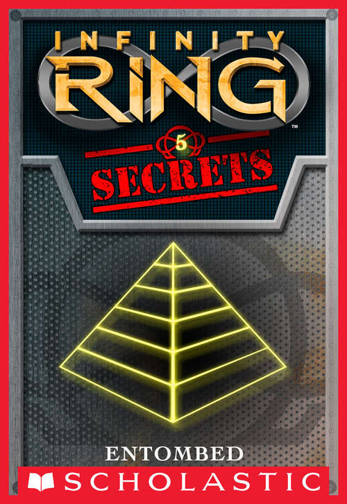 Book cover of Infinity Ring Secrets #5: Entombed (Infinity Ring Secrets #5)