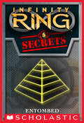 Infinity Ring Secrets #5: Entombed (Infinity Ring Secrets #5)