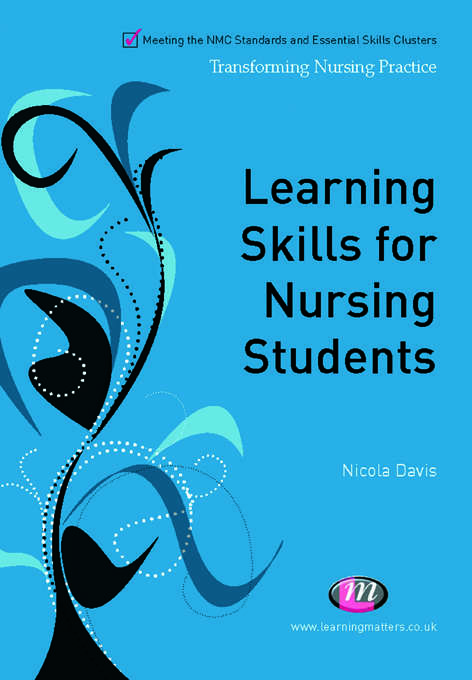 Learning Skills for Nursing Students (Transforming Nursing Practice Series)