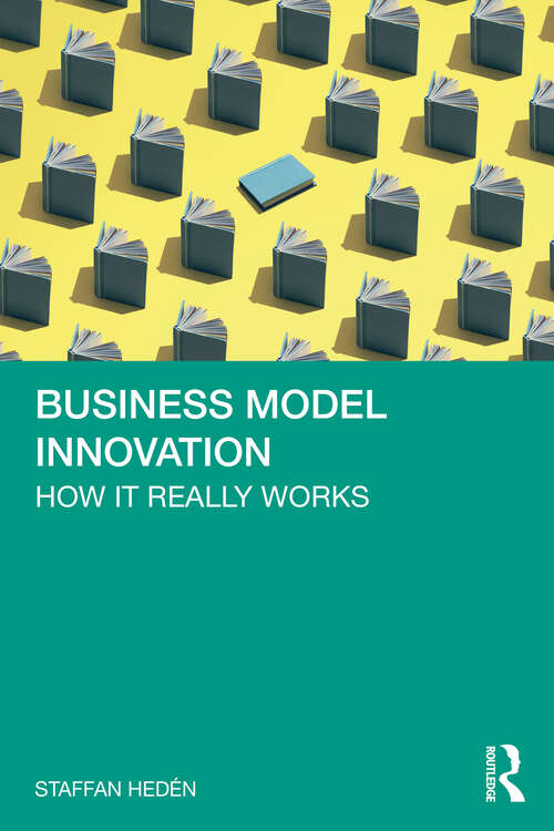 Book cover of Business Model Innovation: How it really works