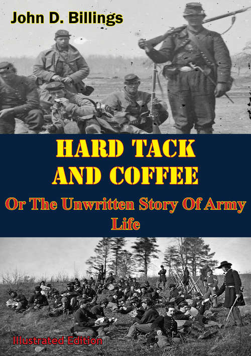 Book cover of Hardtack & Coffee Or The Unwritten Story Of Army Life [Illustrated Edition]