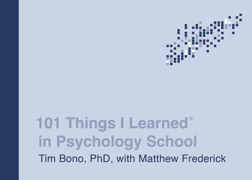 Book cover of 101 Things I Learned® in Psychology School (101 Things I Learned)
