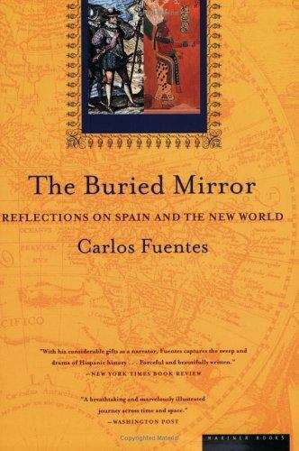 Book cover of The Buried Mirror: Reflections on Spain and the New World