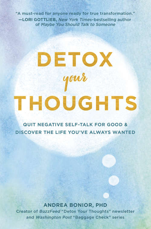 Detox Your Thoughts: Quit Negative Self-Talk for Good and Discover the Life You've Always Wanted