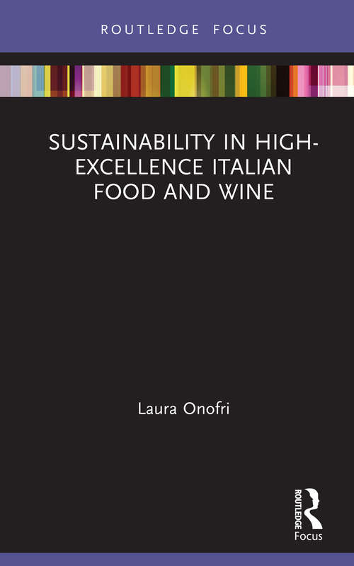 Book cover of Sustainability in High-Excellence Italian Food and Wine (Routledge Focus on Environment and Sustainability)