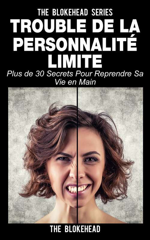 Book cover of Trouble de la personnalité limite: plus de 30 secrets pour reprendre sa vie en main: plus de 30 secrets pour reprendre sa vie en main